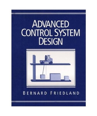 Advanced Control Systems Design, Bernard Friedland