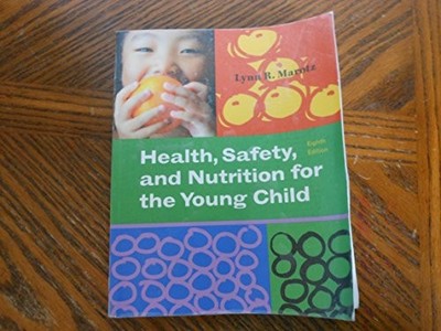Health, Safety, and Nutrition for the ..., Marotz, Lynn