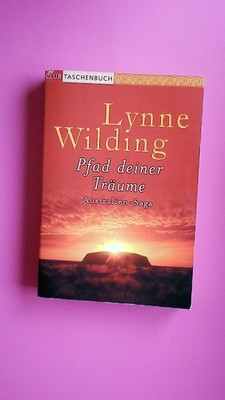 158666 Lynne Wilding PFAD DEINER TRÄUME Roman ; Australien-Saga