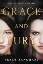 Grace and Fury - Paperback By Banghart, Tracy - VERY GOOD