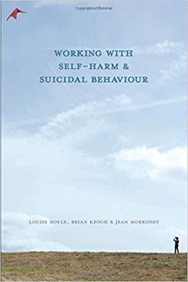 Jean Morrissey - Working With Self Harm and Suicidal Behaviour - New P - J555z