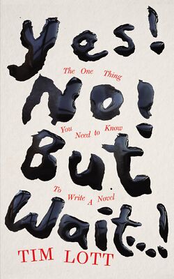 NEW BOOK Yes! No! But Wait...! - The One Thing You Need to Know To Write a Novel