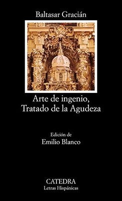 ARTE DE INGENIO, TRATADO DE LA AGUDEZA / ART OF WIT, By Baltasar Gracian NEW