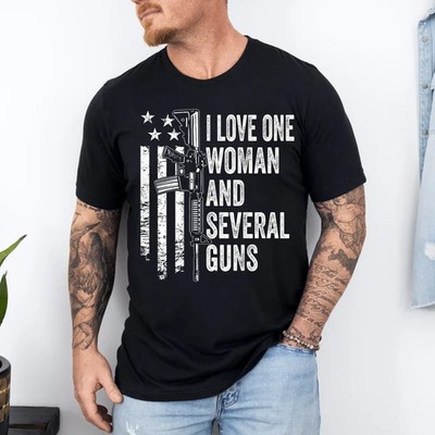 I Love One Woman And Several Guns - Husband Funny Mens Gun T-Shirt
