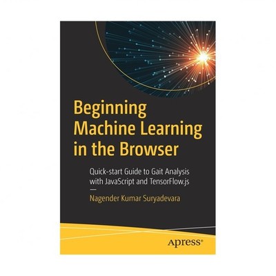Beginning Machine Learning in the Browser: Quick-Start Guide to Gait Analysis...