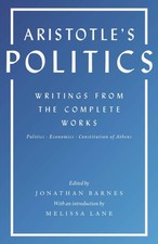 Aristotle's Politics: Writings from the Complete Works: Politics, Economics,...