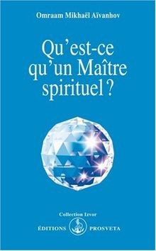 Quest-ce quun maître spirituel? von Omraam Mikhaë... | Buch | Zustand sehr gut