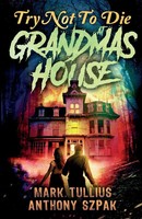 Mark Tullius | Try Not to Die At Grandma's House | Taschenbuch | Englisch (2013)