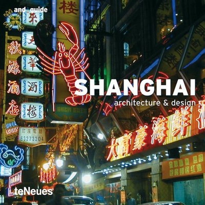 and:guide Shanghai: architecture & design (And Guides): Engl. /Dt. /Franz. /Span