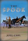 The Spook by Joel Carl (Hardback, 2013)