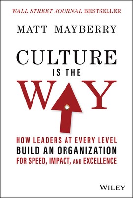 NEW BOOK Culture Is the Way - How Leaders at Every Level Build an Organization f