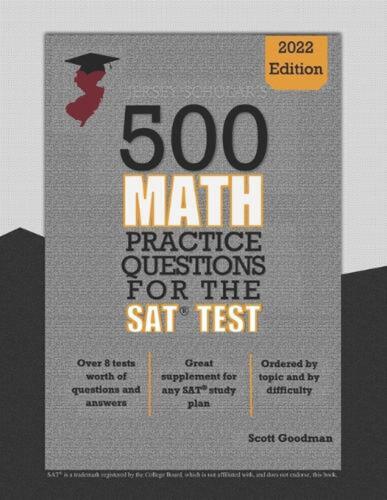 Jersey Scholar's 500 Math Practice Questions for the SAT Test by Scott Goodman ( - Afbeelding 1 van 1