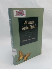 Women in the Field: America's Pioneering Women Naturalists by Marcia Bonta, 1991