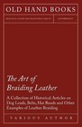 Various The Art of Braiding Leather - A Collection of Historical Art (Paperback)