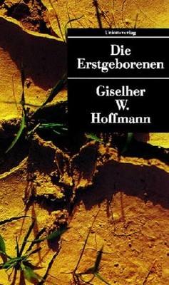 Die Erstgeborenen: Roman Buch Unionsverlag