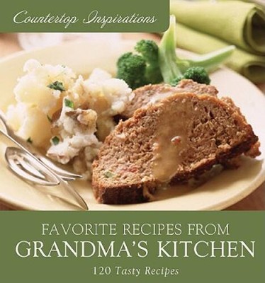 Favorite Recipes from Grandmas Kitchen (Countertop Inspirations) - GOOD