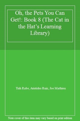 Oh, the Pets You Can Get!: Book 8 (The Cat in the Hat s Learning