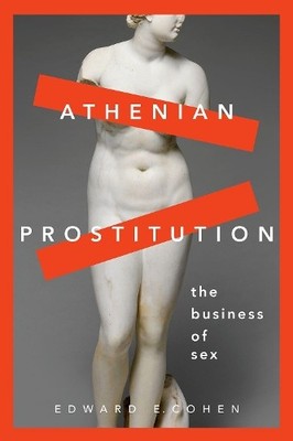 Edward E. Cohen Athenian Prostitution (Paperback) (UK IMPORT)