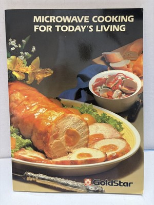 GOLDSTAR Microwave Cooking for Today's Living PB 1986 Part # 4B71630A