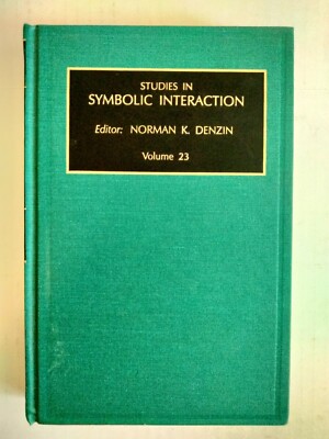 Norman K. Denzin Studies in Symbolic Interaction (Hardback) 2000 Volume 23