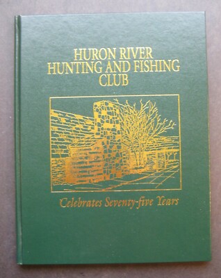 Huron River Hunting And Fishing Club Celebrates Seventy-five Years