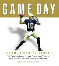 GAME DAY: NOTRE DAME FOOTBALL: THE GREATEST GAMES, By Athlon Sports & Mike Golic