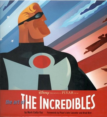 The Art of The Incredibles - hardcover Mark Cotta Vaz|Brad Bird|John Lassete...