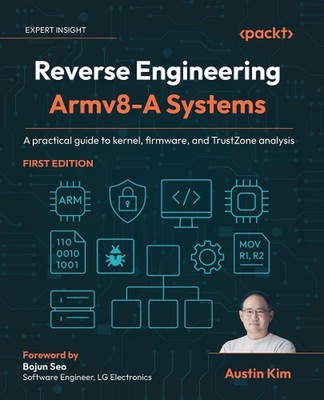 Reverse Engineering Armv8-A Systems: Ein praktischer Leitfaden für Kernel, Firmware und 