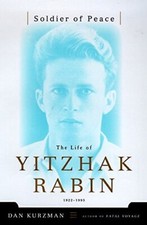 Soldier of Peace: The Life of Yitzhak Rabin Kurzman, Dan