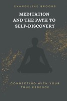 Meditation And The Path To Self-Discovery | Connecting With Your True Essence