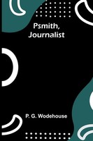P. G. Wodehouse | Psmith, Journalist | Taschenbuch | Englisch (2024)