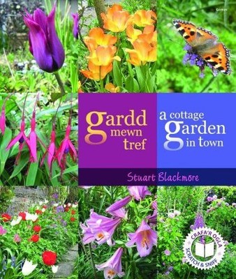 Gardd Mewn Tref/A Cottage Garden in Town by Stuart Blackmore 1848518161