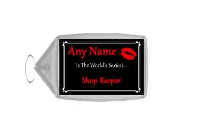 Personalisierter Schlüsselanhänger Shop Keeper der Welt Sexiest