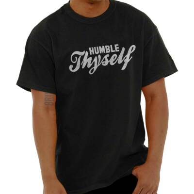 Religious Christian Faith Humble Thyself Womens or Mens Crewneck T Shirt Tee