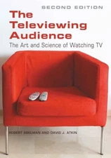 The Televiewing Audience: The Art a..., Atkin, David J.