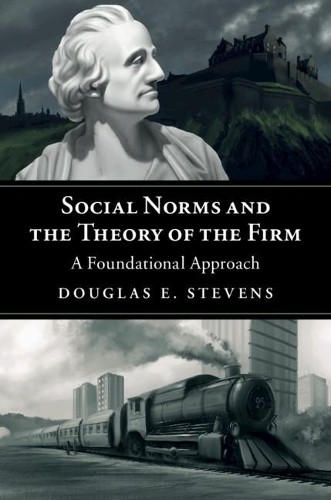 Social Norms and the Theory of the Firm by Douglas E. Stevens - 9781108423328