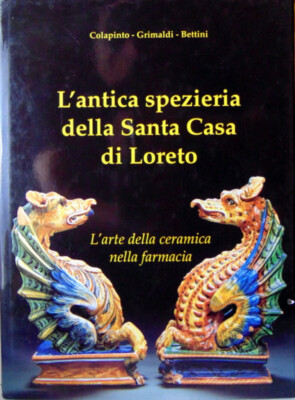 Buch l'Antica Spezieria della Santa Casa di Loreto - Colapinto - Grimaldi - Bett