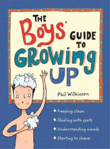 Phil Wilkinson The Boys' Guide to Growing Up: the best-selling puber (Tascabile)