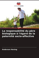 Anderson Hening | La Responsabilité Du PèRe Biologique à L'éGard De La...