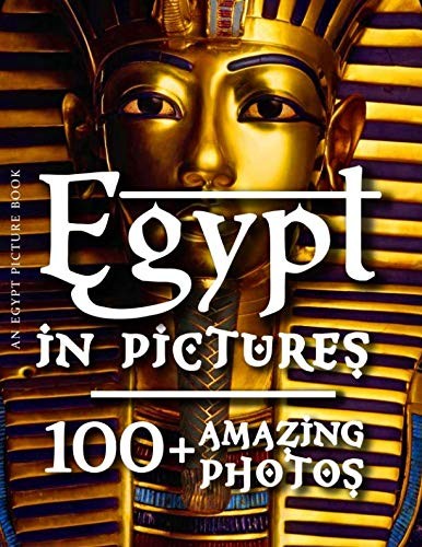 Egypt Picture Book - In Pictures: 100+ Amazing Pictures and Photos in...