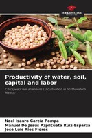 Noel Isauro GarcíA Pompa (U. A.) | Productivity Of Water, Soil, Capital And...