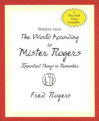 Charming Petite Ser.: Wisdom from the World According to Mister Rogers :...