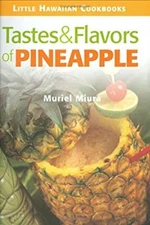 Tastes and Flavors of Pineapple Hardcover Muriel Miura