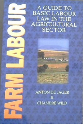 Farm labour: A guide to basic labour law in the agricultural sector
