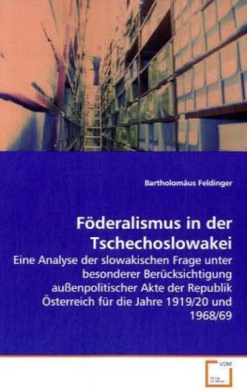 Thumbnail - Bartholomäus Feldinger | Föderalismus In Der Tschechoslowakei |