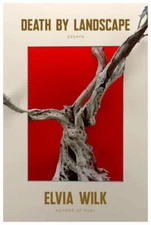 Death by Landscape by Wilk, Elvia