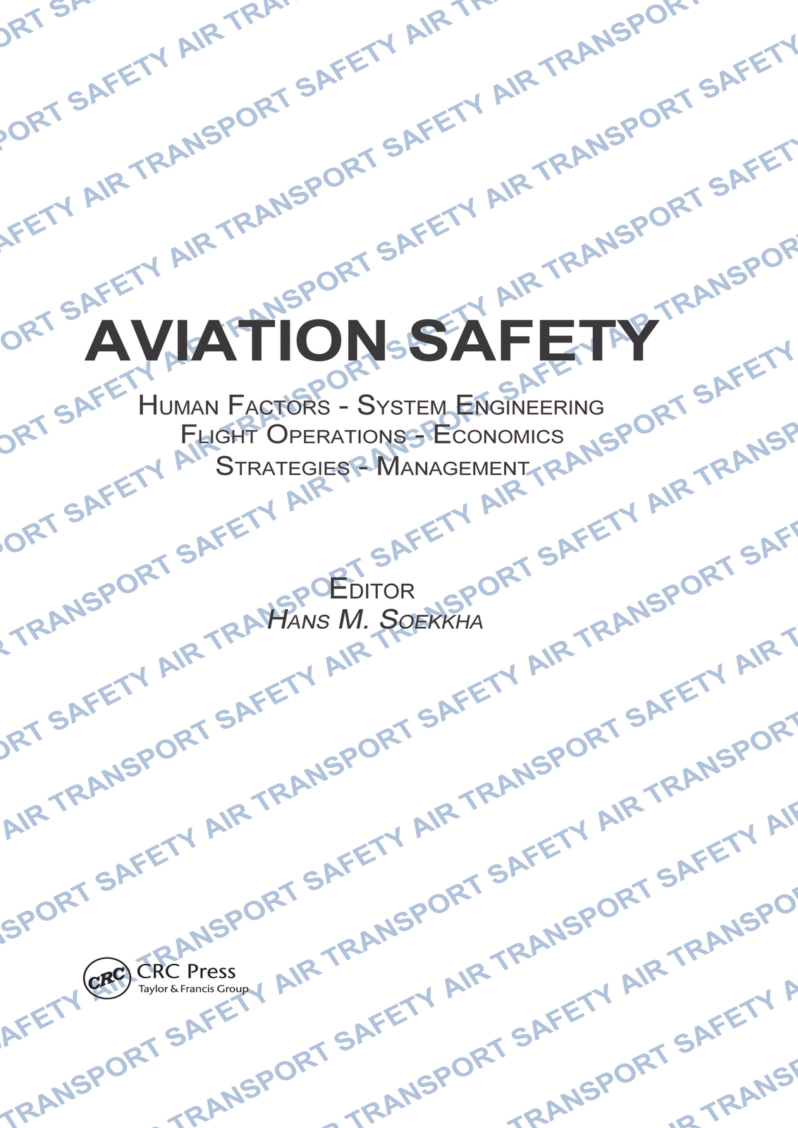 Aviation Safety, Human Factors - System Engineering - Flight Operations - Eco...