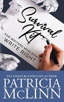 Survival Kit for Writers Who Don't Write Right - McLinn, Patricia
