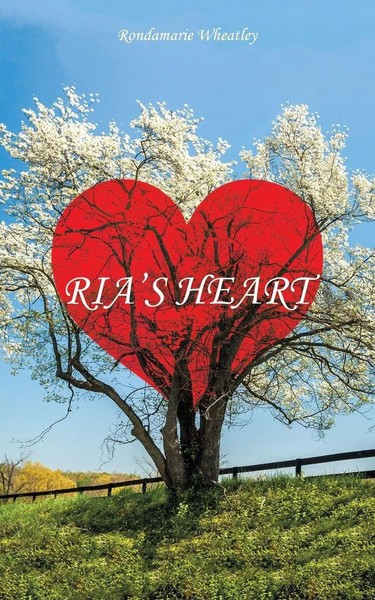 Rondamarie Wheatley | Ria's Heart | Taschenbuch | Englisch (2017) | Balboa Press-image
