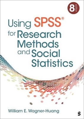 Using SPSS for Research Methods and Social Statistics by Wil... - 9781071884379